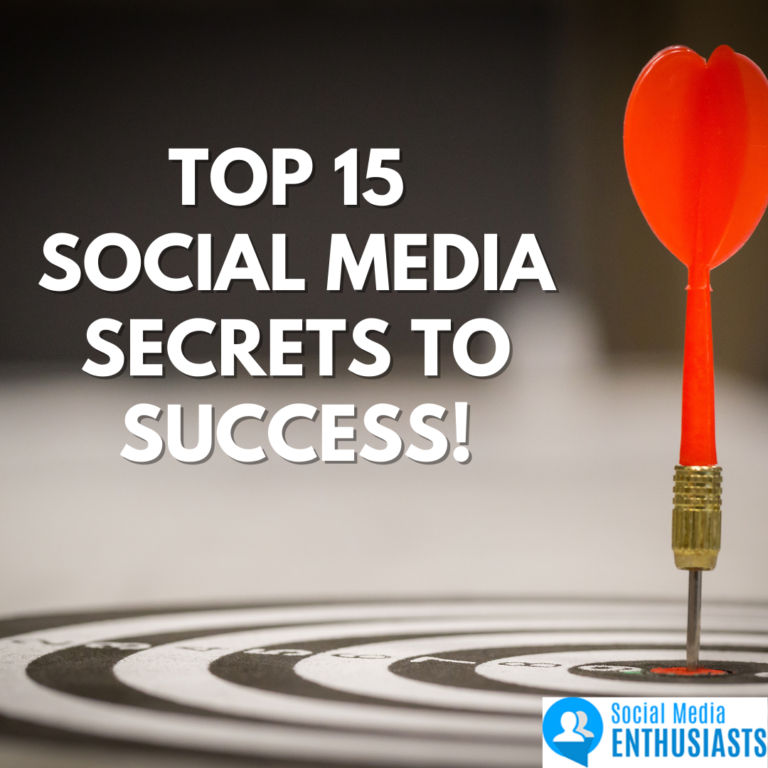 Top 15 Social Media Secrets To Success!