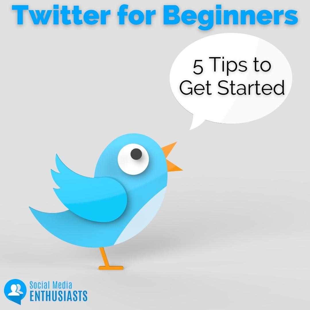 Twitter for Beginners 5 Tips to Get Started