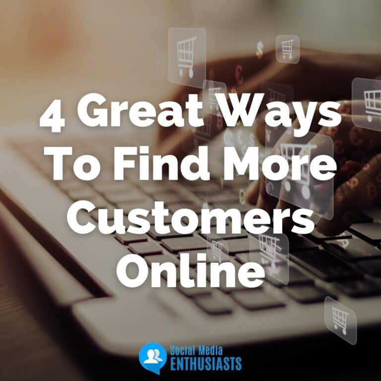 4 Great Ways To Find More Customers Online
