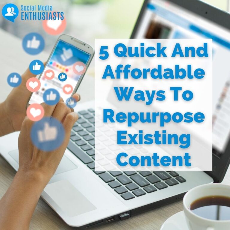 5 Quick And Affordable Ways To Repurpose Existing Content
